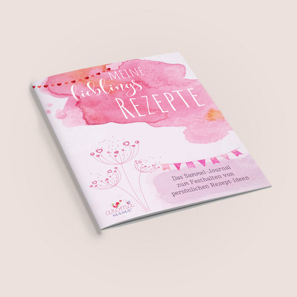 Meine Aromatherapie Lieblingsrezepte – Sammeljournal